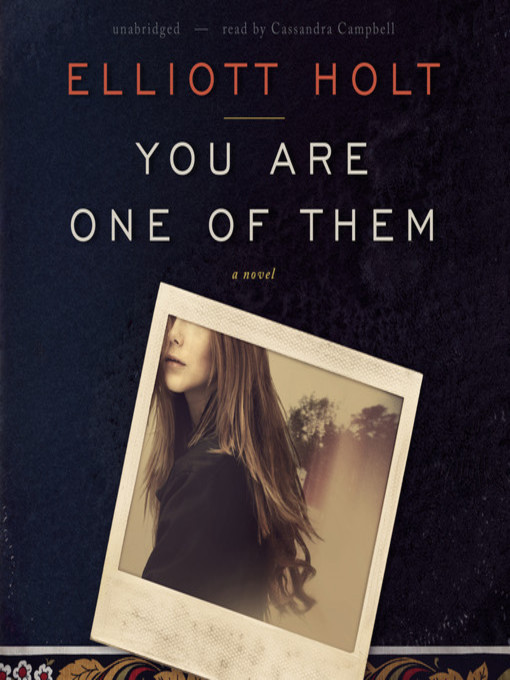 Title details for You Are One of Them by Elliott Holt - Available